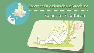 Common Questions About Buddhism: Basics Of Buddhism