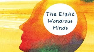 The Eight Wondrous Minds